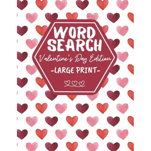 Word Search Large Print Valentine's Day Edition: Activity Book For Adults And Kids - Perfect As Valentines Gift