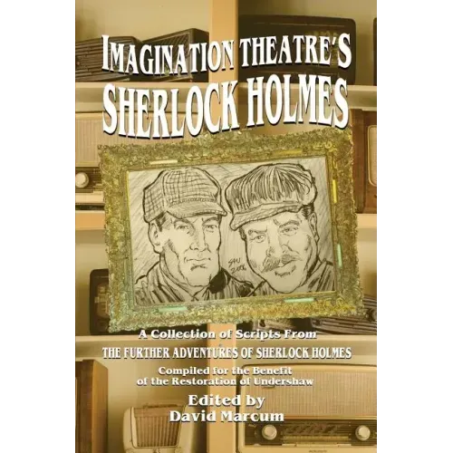 Imagination Theatre's Sherlock Holmes