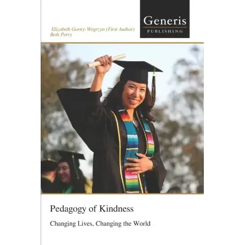 Pedagogy of Kindness: Changing Lives, Changing the World