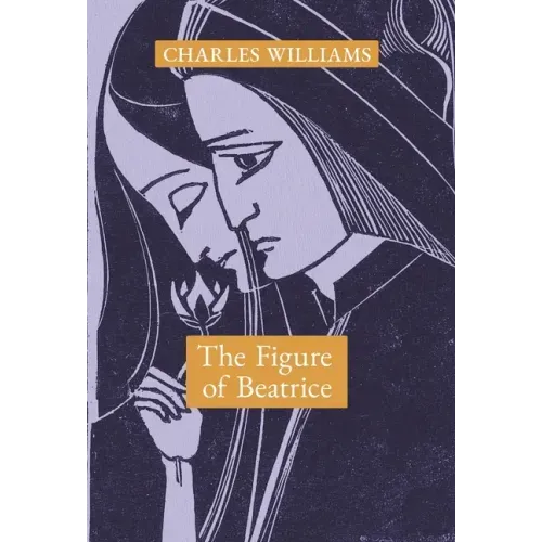 The Figure of Beatrice: A Study in Dante