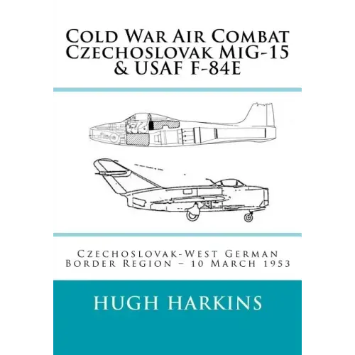 Cold War Air Combat, Czechoslovak MiG-15 & USAF F-84E: West German-Czechoslovak border Region, 10 March 1953