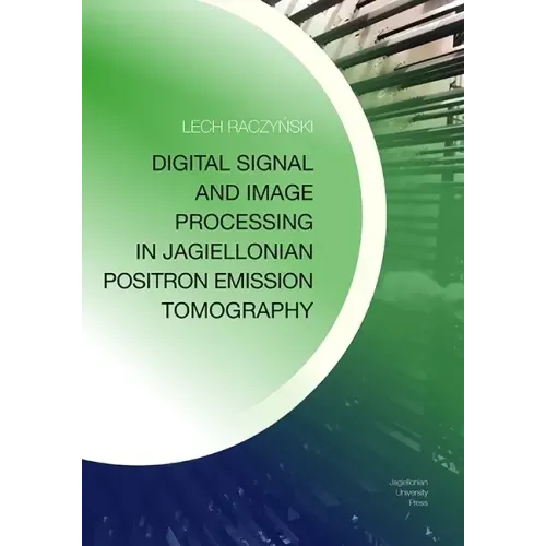 Digital Signal and Image Processing in Jagiellonian Positron Emission Tomography