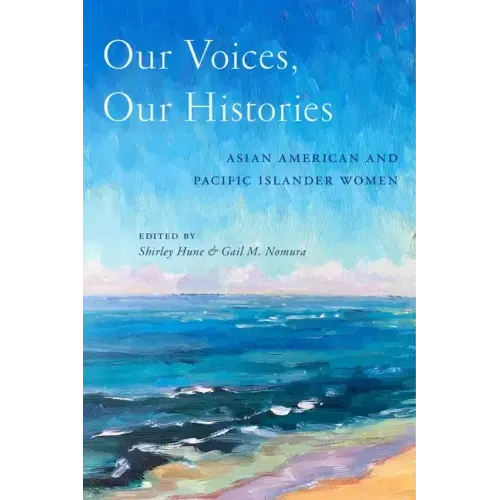 Our Voices, Our Histories: Asian American and Pacific Islander Women