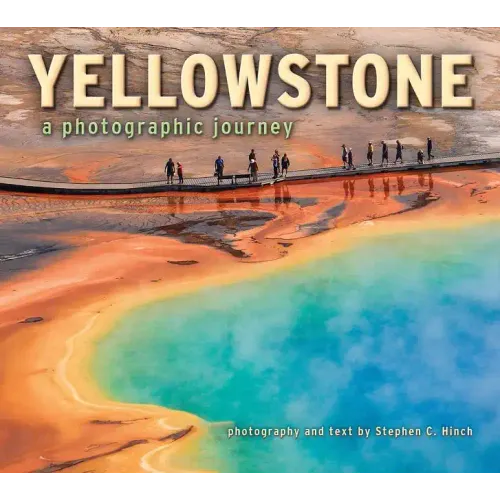 Yellowstone a Photographic Journey