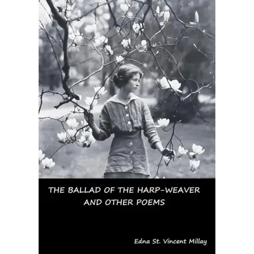 The Ballad of the Harp-Weaver and Other Poems