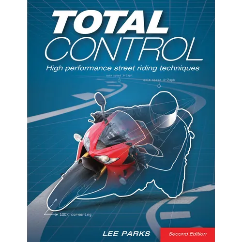 Total Control: High Performance Street Riding Techniques, 2nd Edition