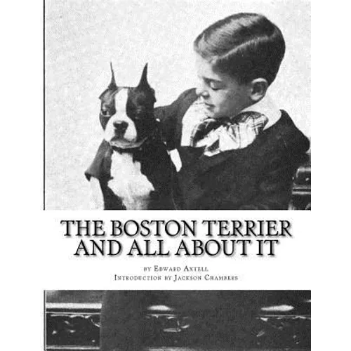 The Boston Terrier and All About It