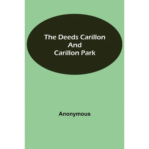 The Deeds Carillon and Carillon Park