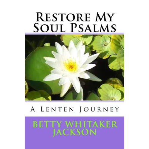 Restore My Soul Psalms: A Lenten Journey