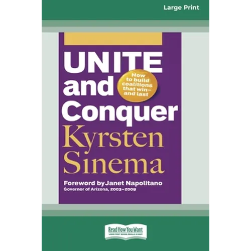 Unite and Conquer: How to Build Coalitions that Winand Last (16pt Large Print Edition)