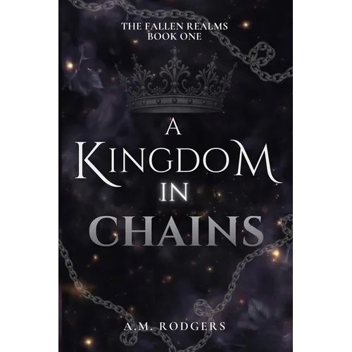 A Kingdom in Chains