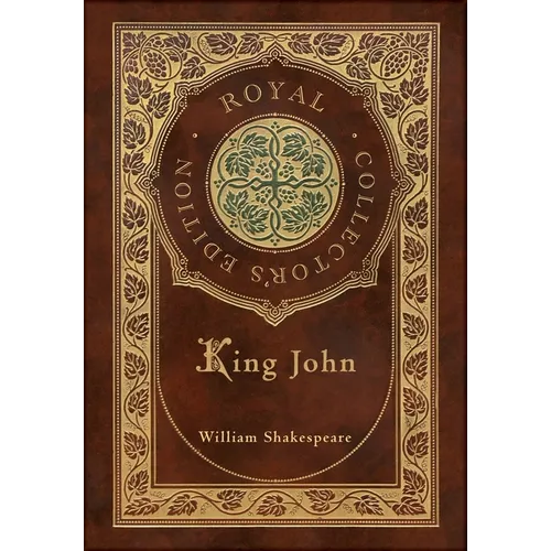 King John (Royal Collector's Edition) (Case Laminate Hardcover with Jacket)