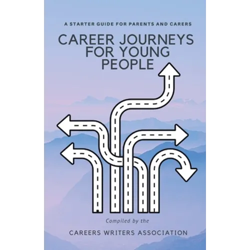 Career Journeys for Young People: A Starter Guide for Parents and Carers