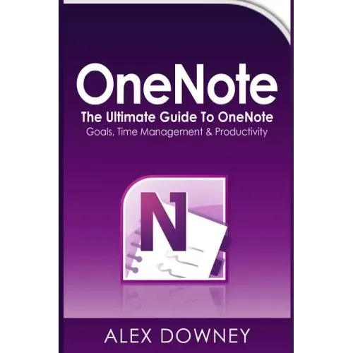 OneNote: The Ultimate Guide to OneNote - Goals, Time Management & Productivity