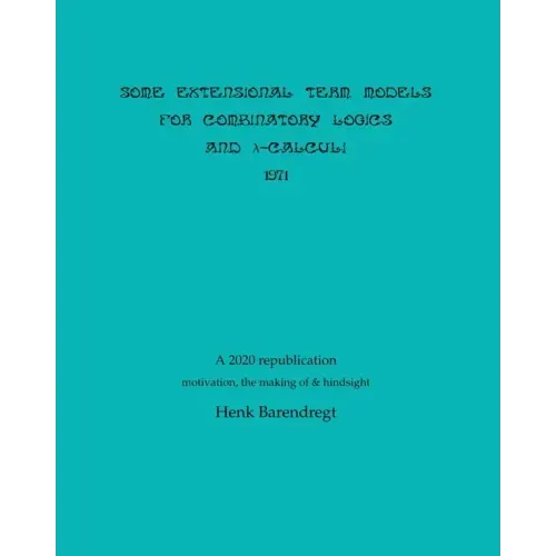 Some Extensional Term Models for Combinatory Logics and Lambda Calculi 1971