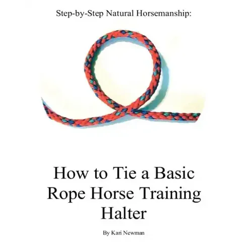Step By Step: How To Tie A Basic Rope Horse Training Halter
