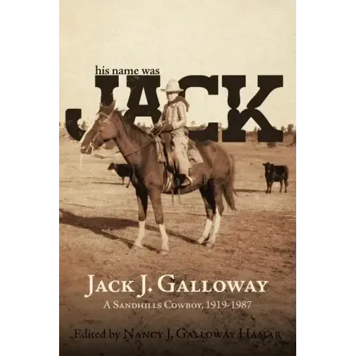 His Name Was Jack: A Sandhills Cowboy