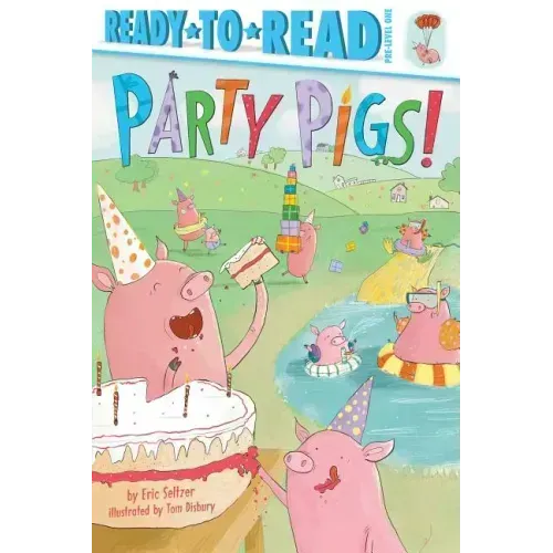Party Pigs!: Ready-To-Read Pre-Level 1