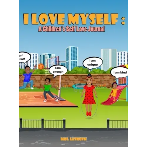 I Love Myself: A Children's Self Love Journal