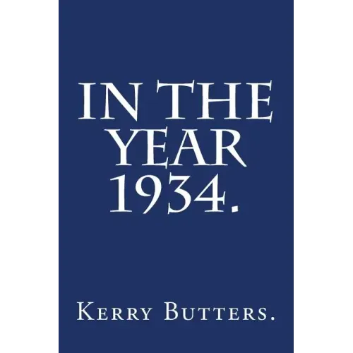 In the Year 1934.