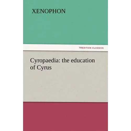 Cyropaedia: the education of Cyrus