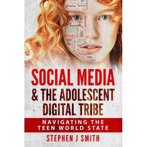 Social Media & The Adolescent Digital Tribe: Navigating the Teen World State