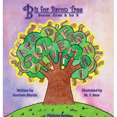 B is for Bacon Tree: Bacon from A to Z