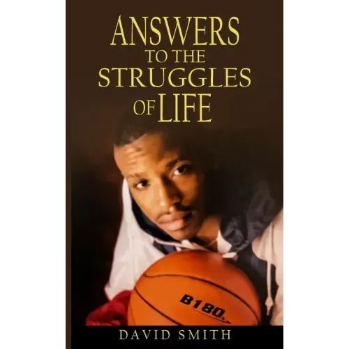 Answers To The Struggles of Life