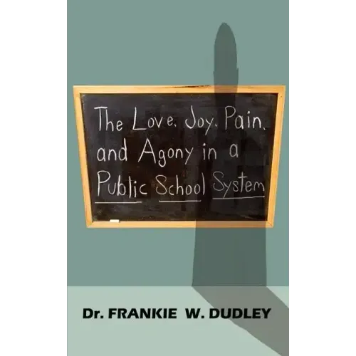 The Love, Joy, Pain, and Agony in a Public School System