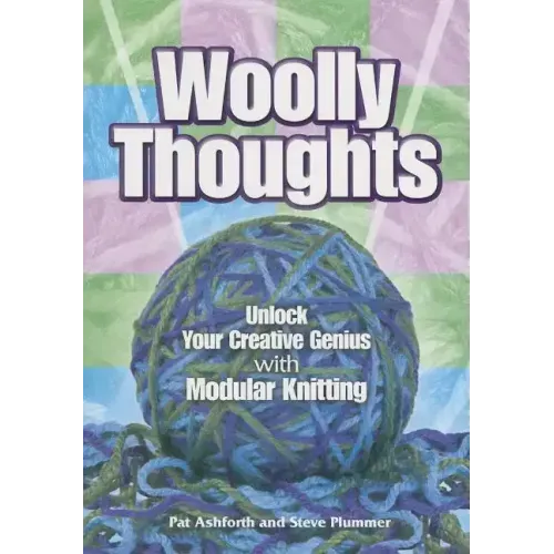 Woolly Thoughts: Unlock Your Creative Genius with Modular Knitting