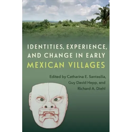 Identities, Experience, and Change in Early Mexican Villages