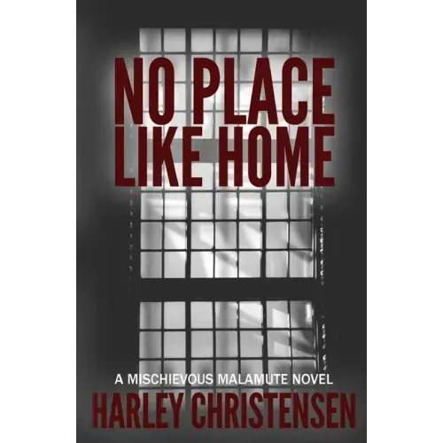 No Place Like Home: (Mischievous Malamute Mystery Series Book 7)