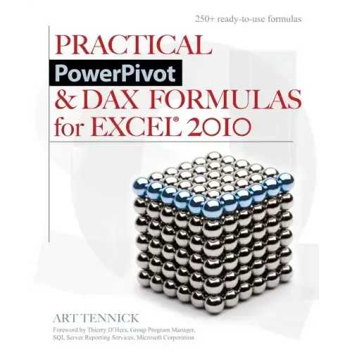 Practical Powerpivot & Dax Formulas for Excel 2010