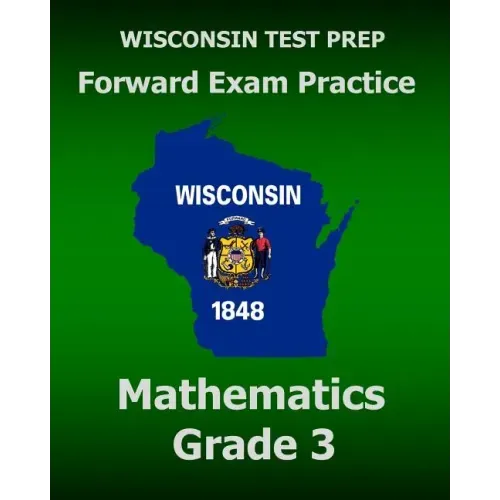 WISCONSIN TEST PREP Forward Exam Practice Mathematics Grade 3