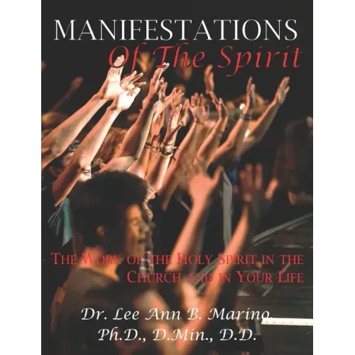Manifestations of the Spirit: The Work of the Holy Spirit in the Church and in Your Life