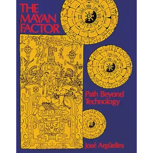 The Mayan Factor: Path Beyond Technology