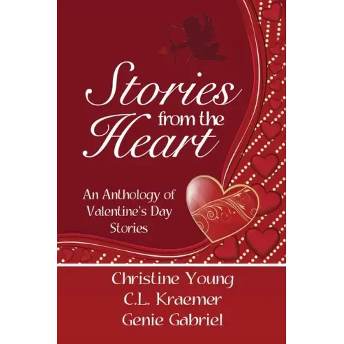 Stories from the Heart: An Anthology of Valentine's Stories