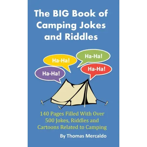 The BIG Book of Camping Jokes and Riddles: 140 Pages Filled With Over 500 Jokes Related to Camping