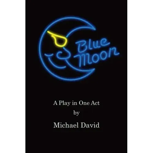 Blue Moon: A Play in One Act