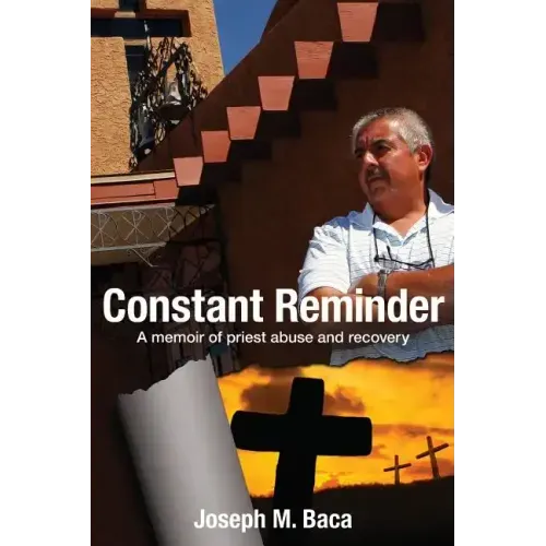 Constant Reminder: A memoir of priest abuse and recovery