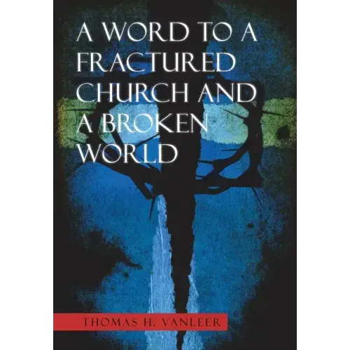 A Word to a Fractured Church and a Broken World