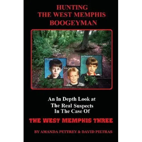 Hunting The West Memphis Boogeyman