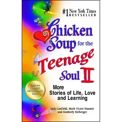Chicken Soup for the Teenage Soul II: More Stories of Life, Love and Learning