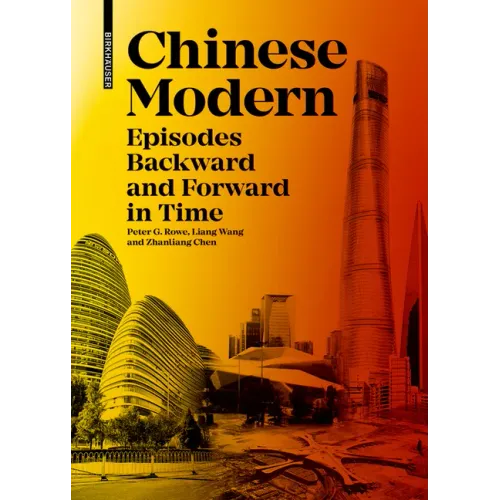 Chinese Modern: Episodes Backward and Forward in Time