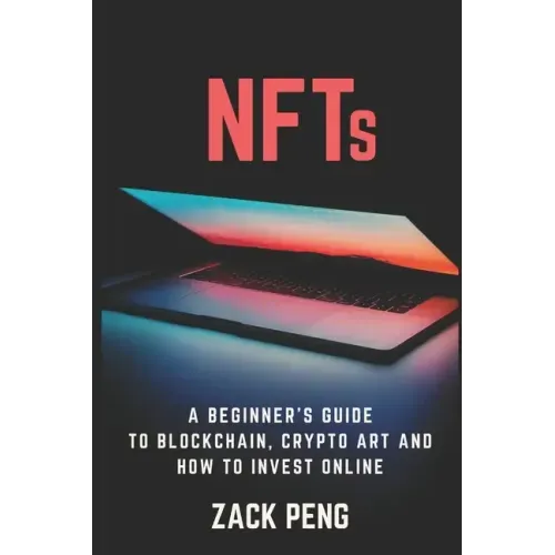 NFTs: A Beginner's Guide to Blockchain, Crypto Art and How to Invest Online
