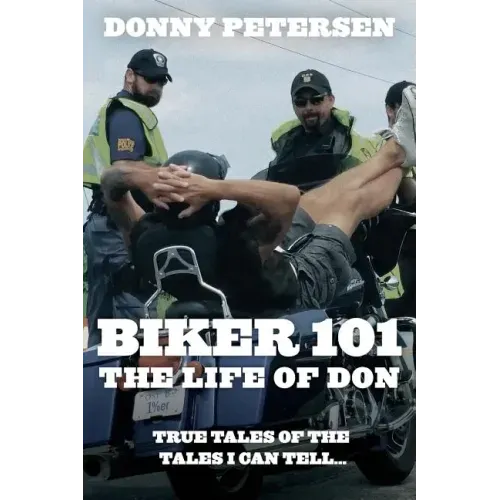Biker 101: The Life of Don: The Trilogy: Part I of III