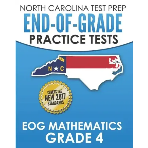 NORTH CAROLINA TEST PREP End-of-Grade Practice Tests EOG Mathematics Grade 4: Preparation for the End-of-Grade Mathematics Assessments
