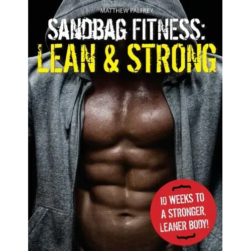 Sandbag Fitness: Lean & Strong