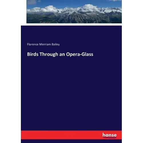 Birds Through an Opera-Glass