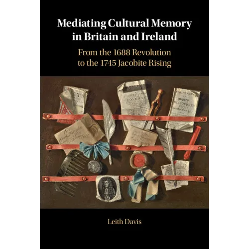 Mediating Cultural Memory in Britain and Ireland